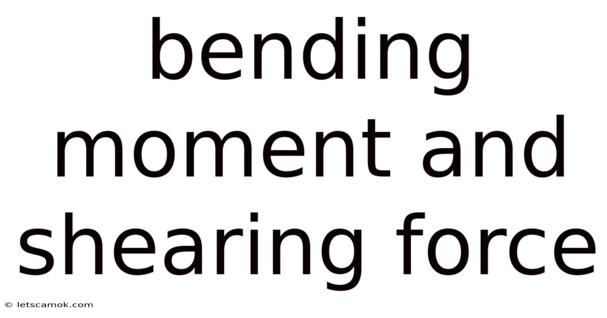 Bending Moment And Shearing Force