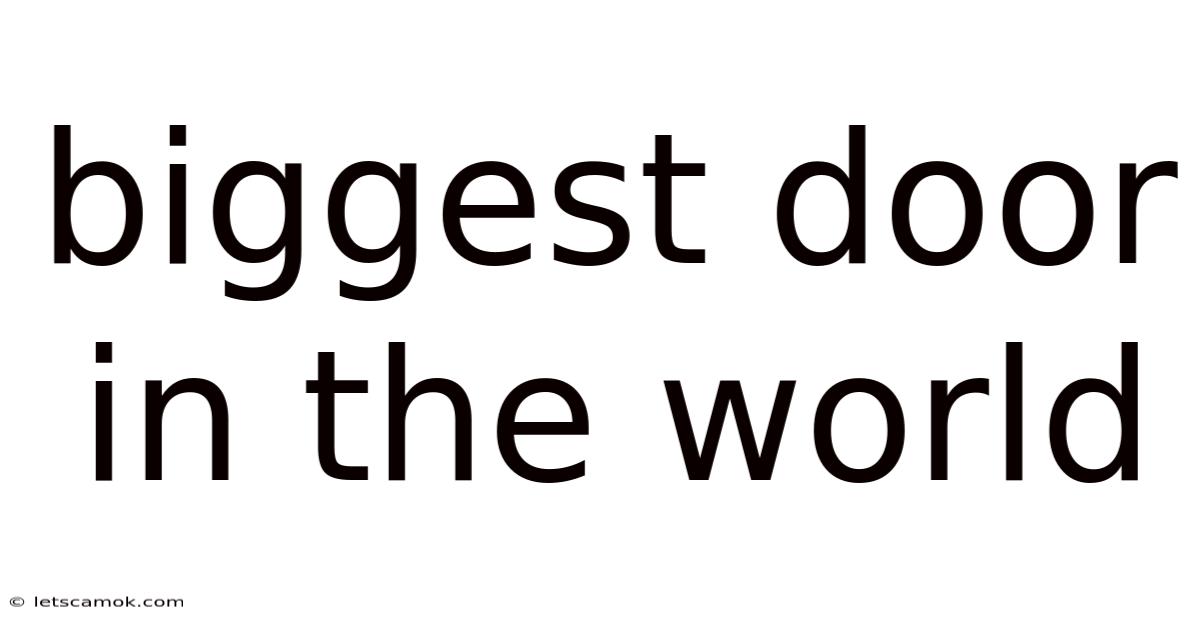 Biggest Door In The World