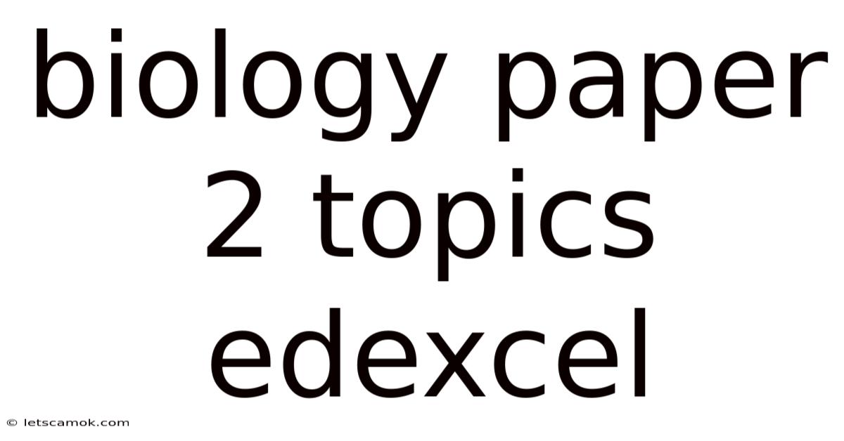 Biology Paper 2 Topics Edexcel
