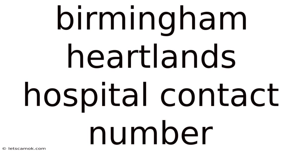 Birmingham Heartlands Hospital Contact Number