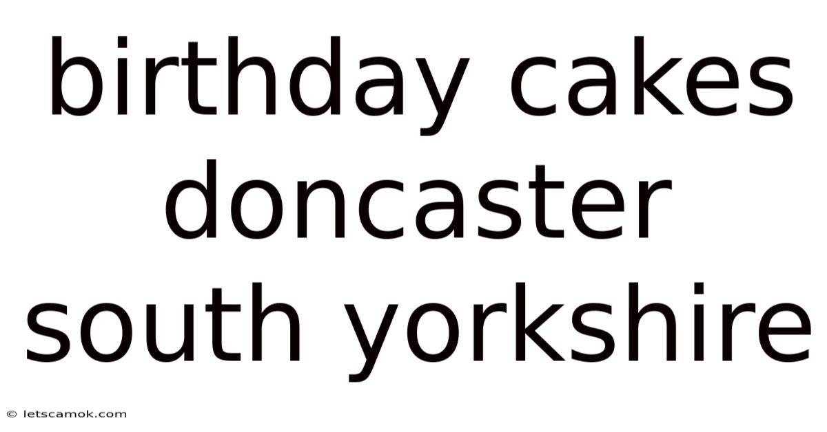 Birthday Cakes Doncaster South Yorkshire