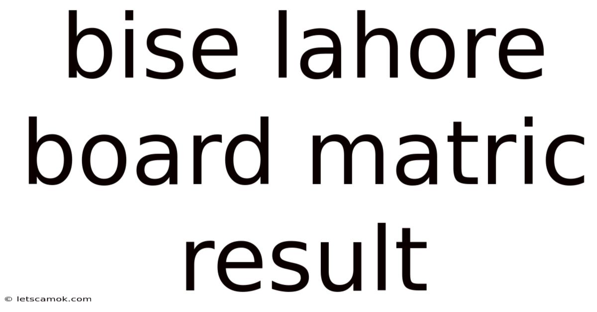 Bise Lahore Board Matric Result