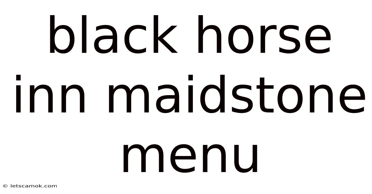 Black Horse Inn Maidstone Menu