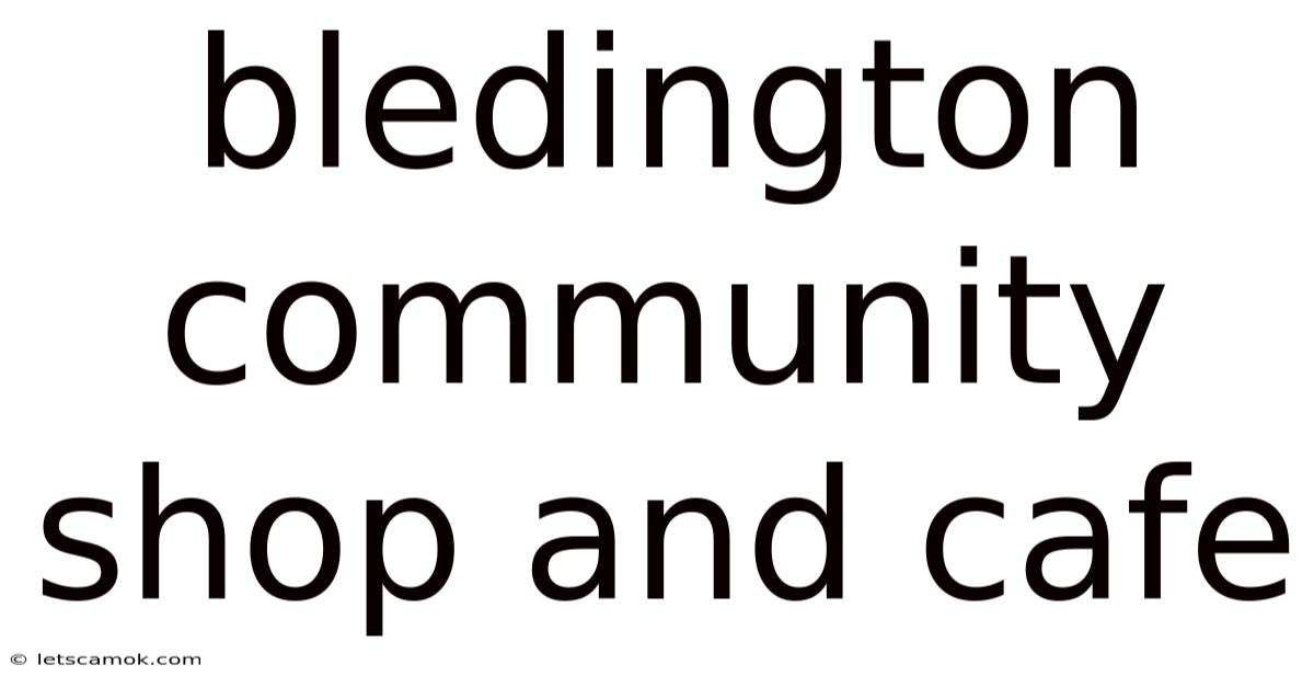 Bledington Community Shop And Cafe