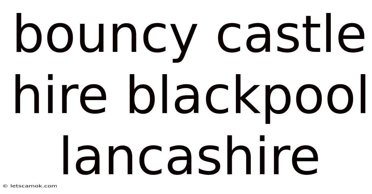 Bouncy Castle Hire Blackpool Lancashire