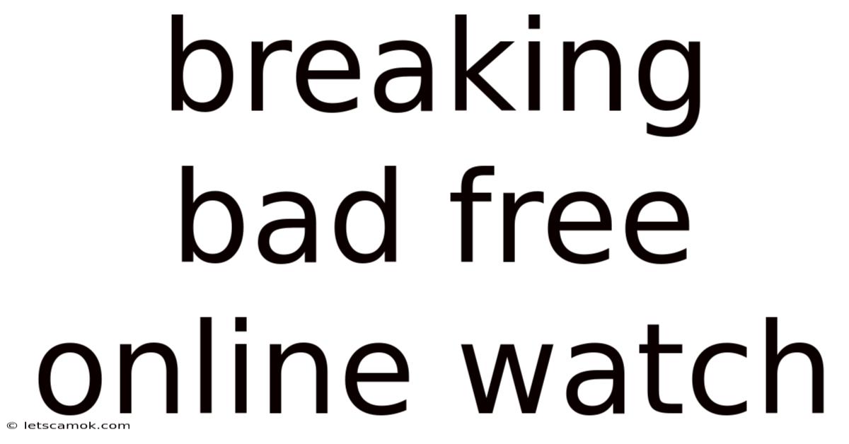 Breaking Bad Free Online Watch