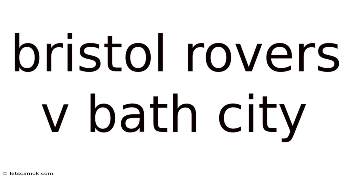 Bristol Rovers V Bath City