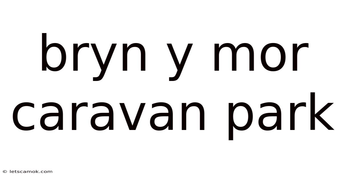 Bryn Y Mor Caravan Park