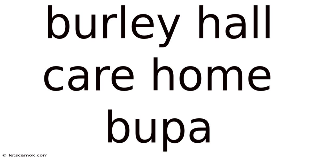 Burley Hall Care Home Bupa