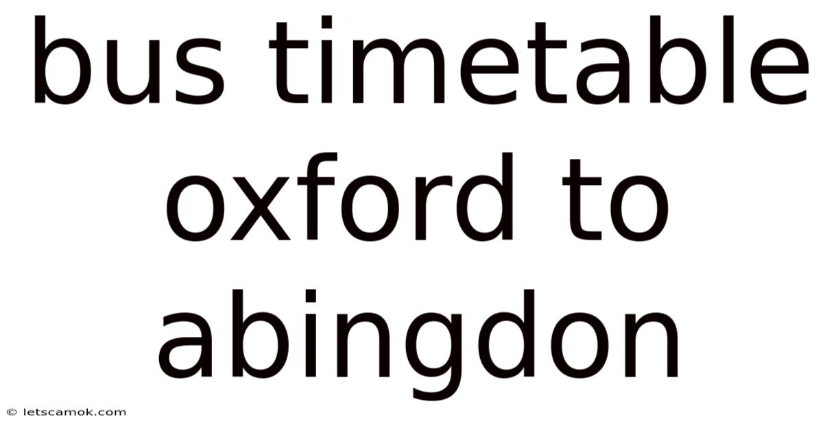 Bus Timetable Oxford To Abingdon