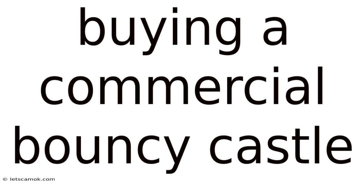 Buying A Commercial Bouncy Castle