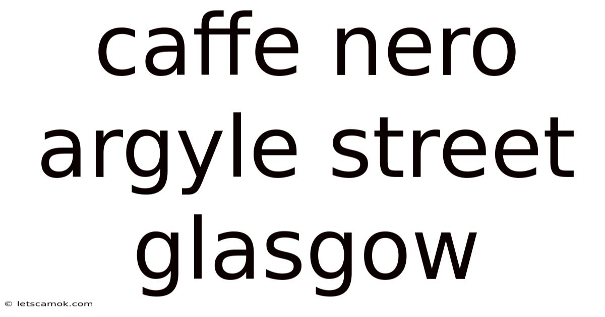 Caffe Nero Argyle Street Glasgow