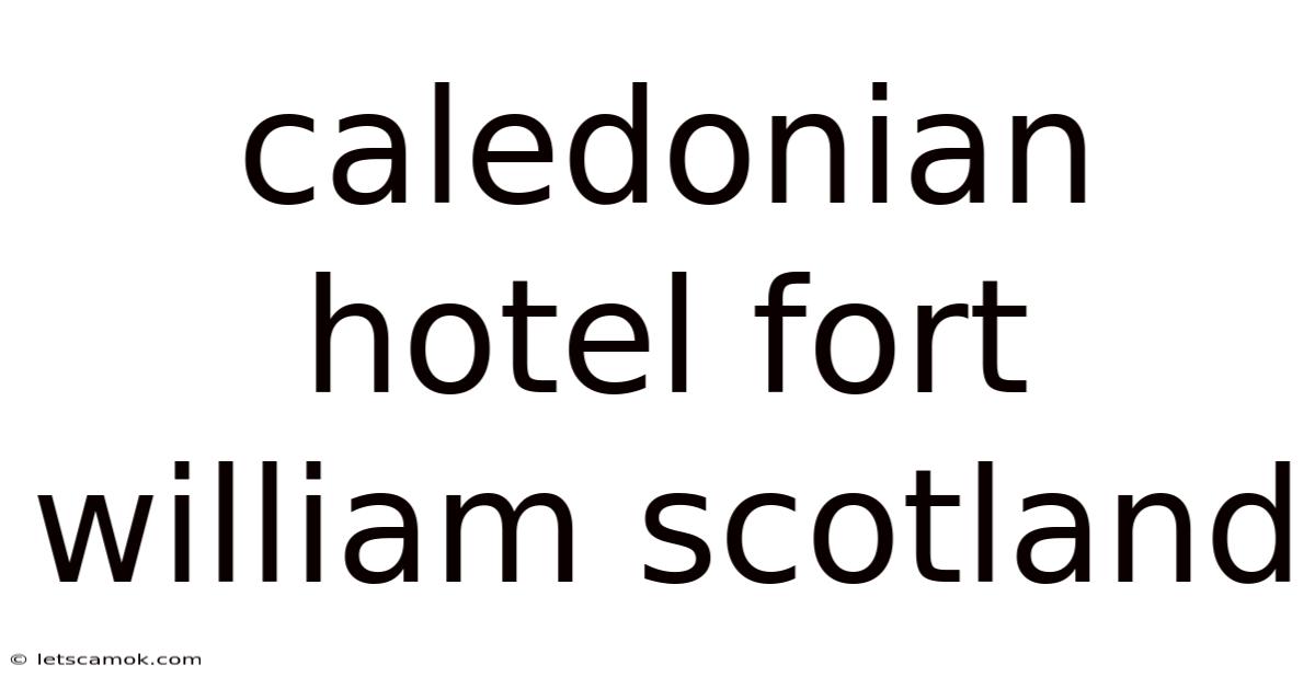 Caledonian Hotel Fort William Scotland