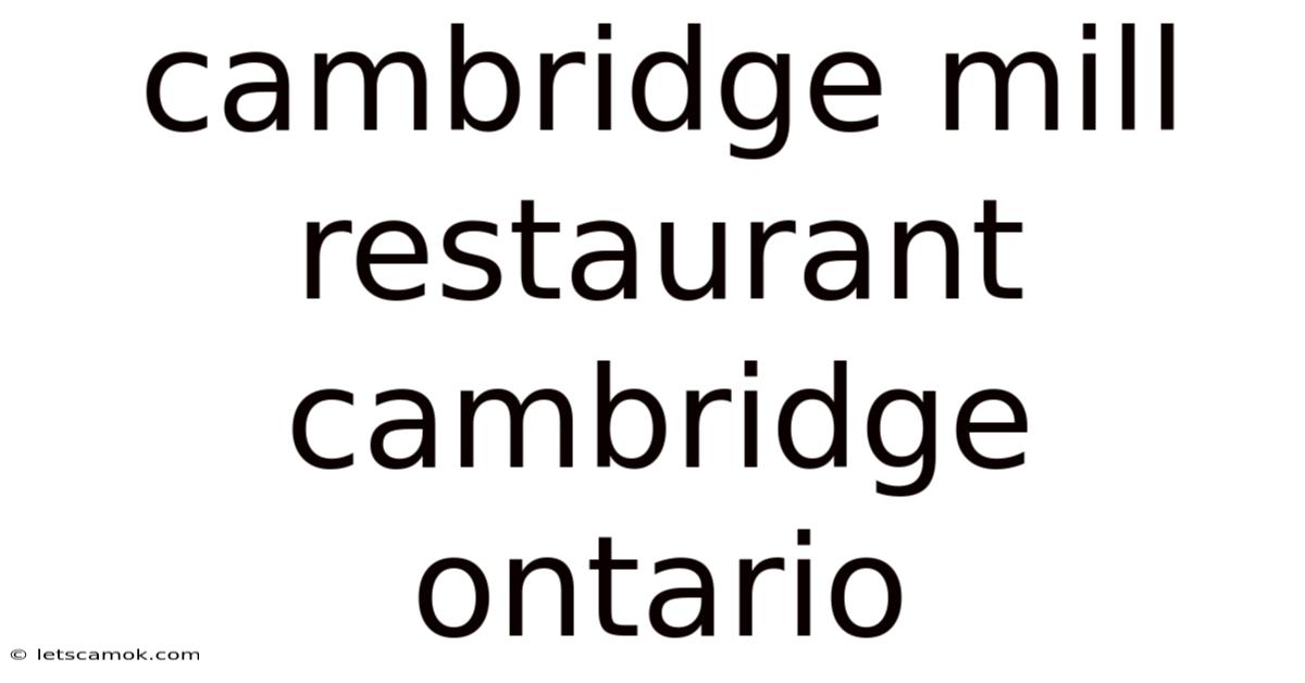 Cambridge Mill Restaurant Cambridge Ontario