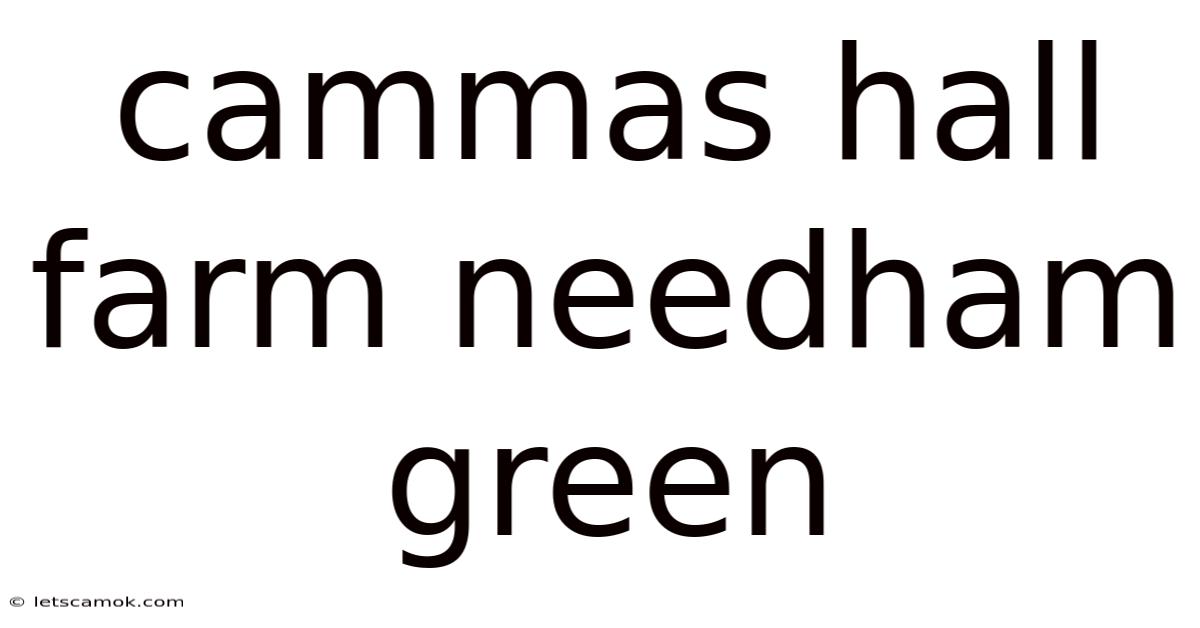 Cammas Hall Farm Needham Green