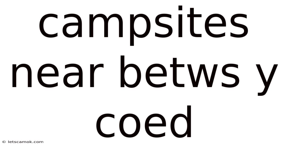 Campsites Near Betws Y Coed