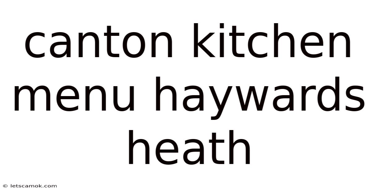 Canton Kitchen Menu Haywards Heath