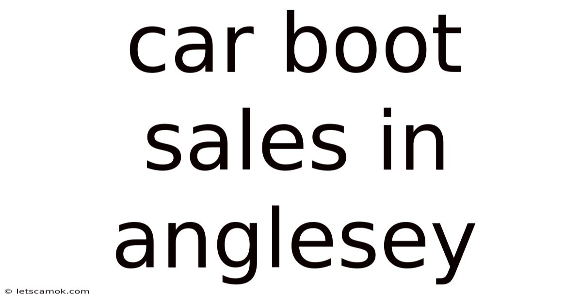 Car Boot Sales In Anglesey