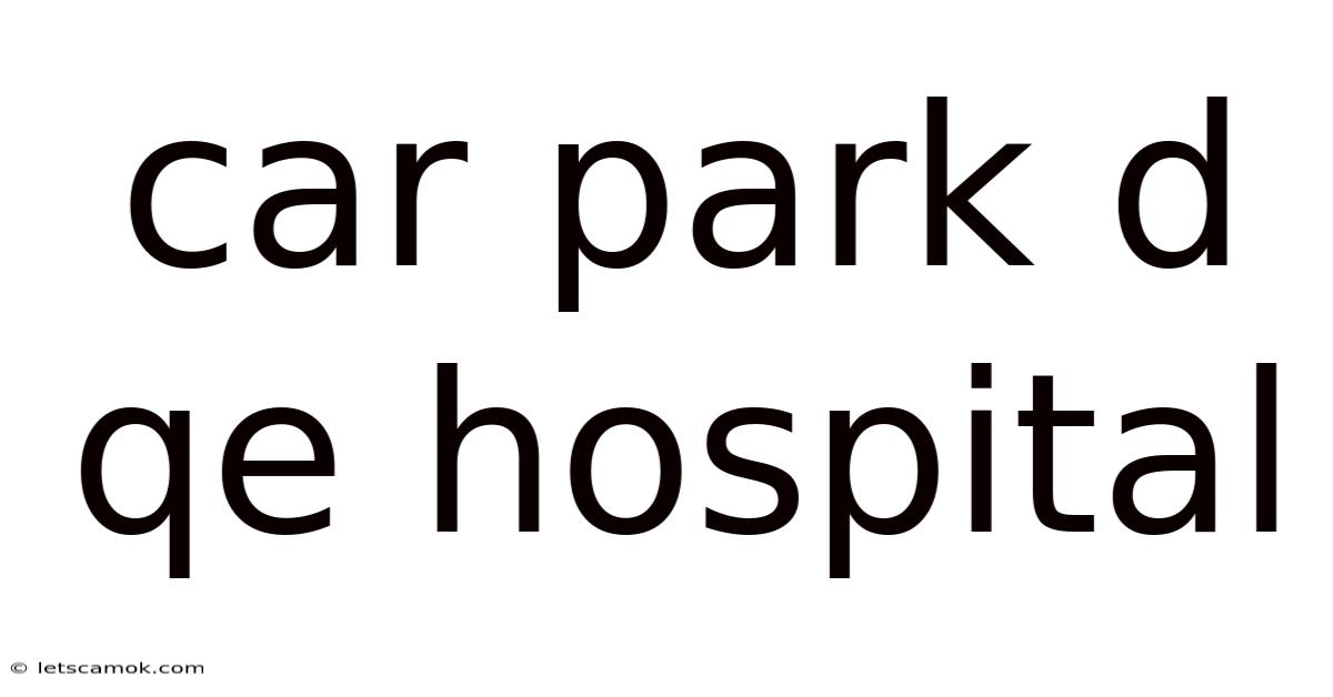 Car Park D Qe Hospital
