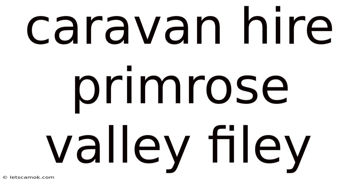 Caravan Hire Primrose Valley Filey