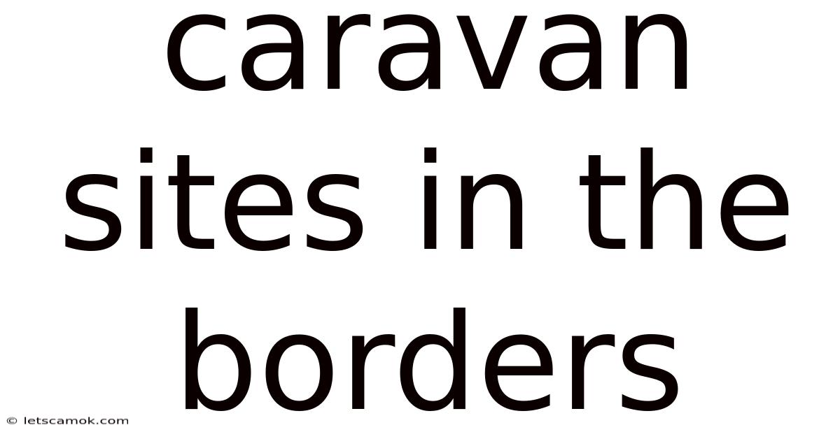 Caravan Sites In The Borders