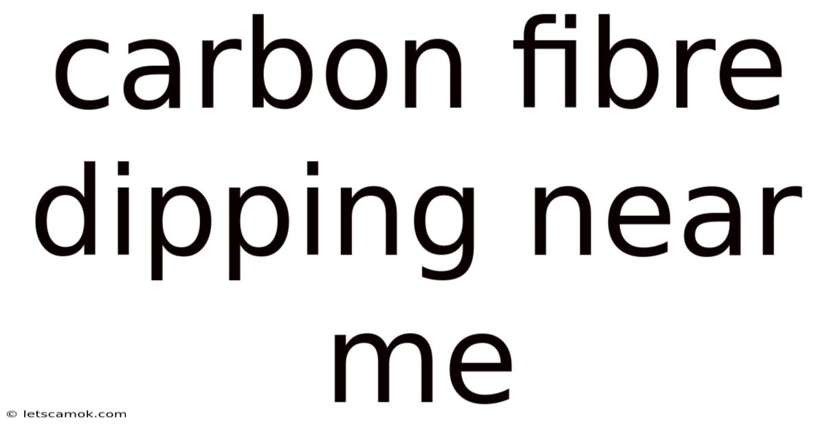 Carbon Fibre Dipping Near Me