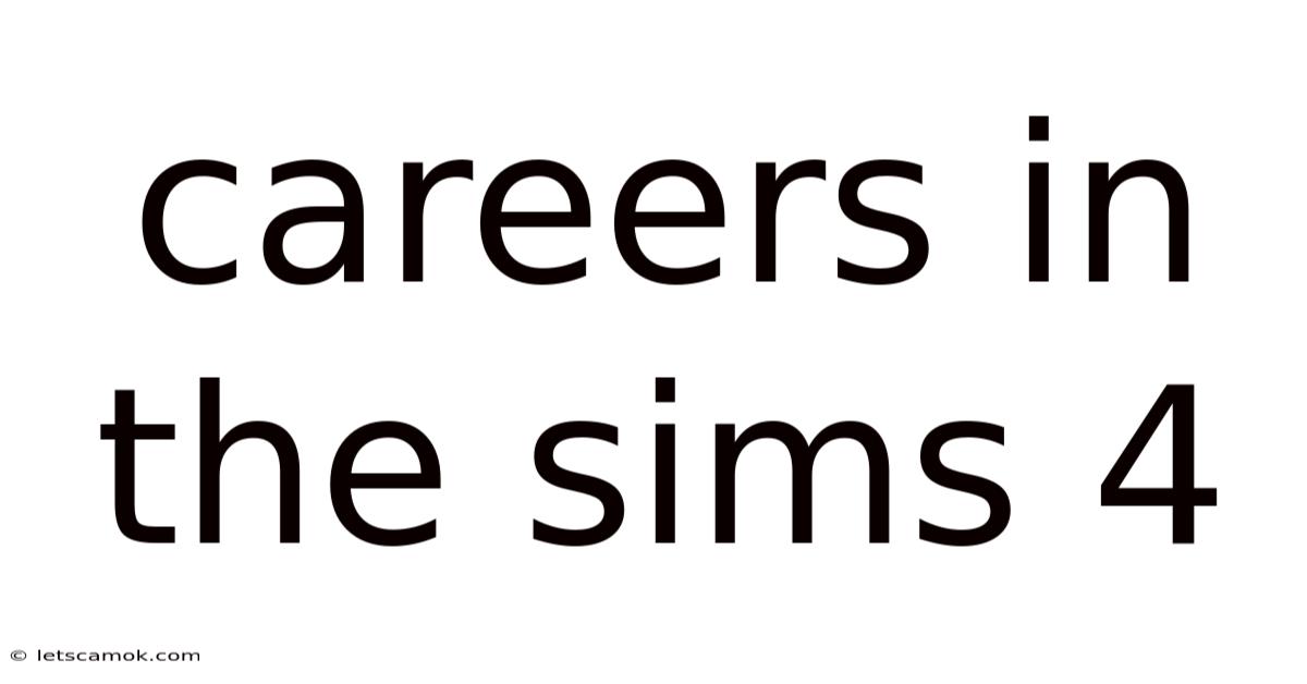Careers In The Sims 4