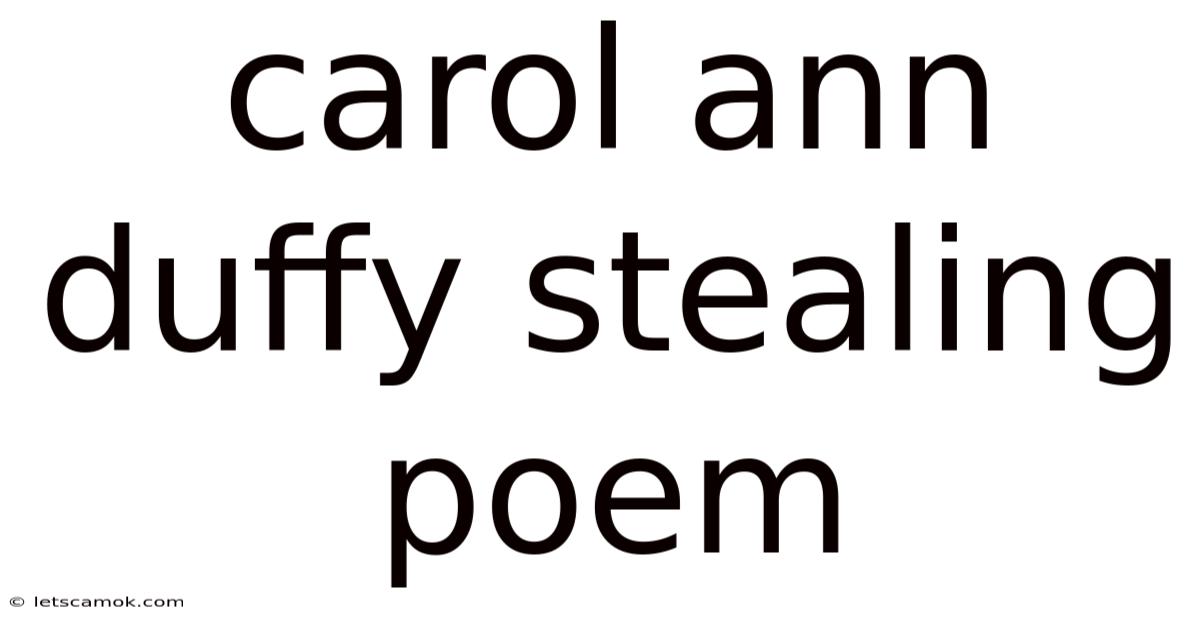 Carol Ann Duffy Stealing Poem