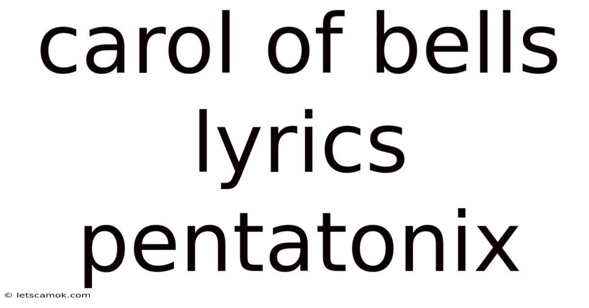 Carol Of Bells Lyrics Pentatonix