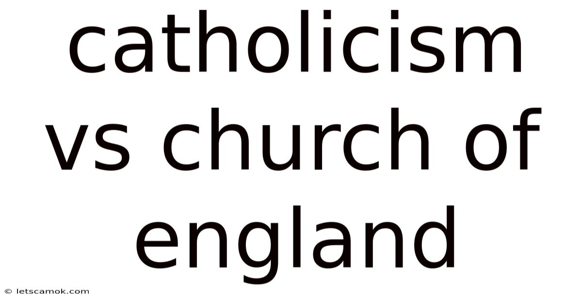 Catholicism Vs Church Of England