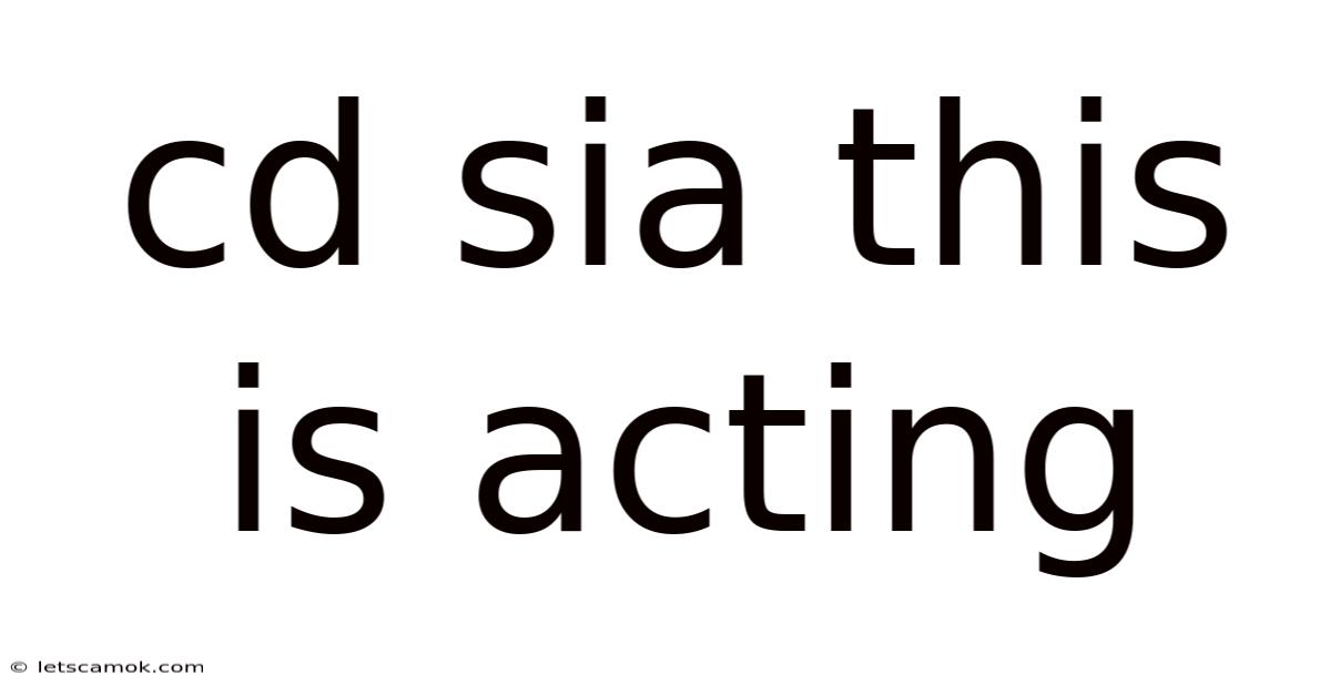 Cd Sia This Is Acting