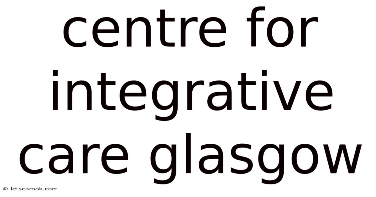 Centre For Integrative Care Glasgow