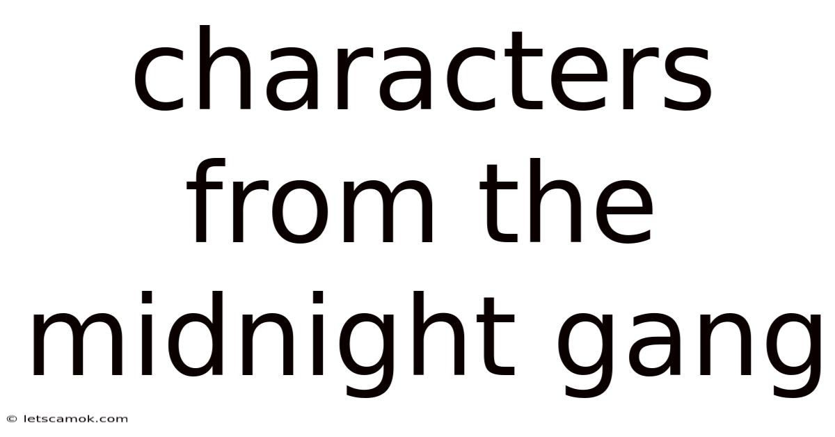 Characters From The Midnight Gang