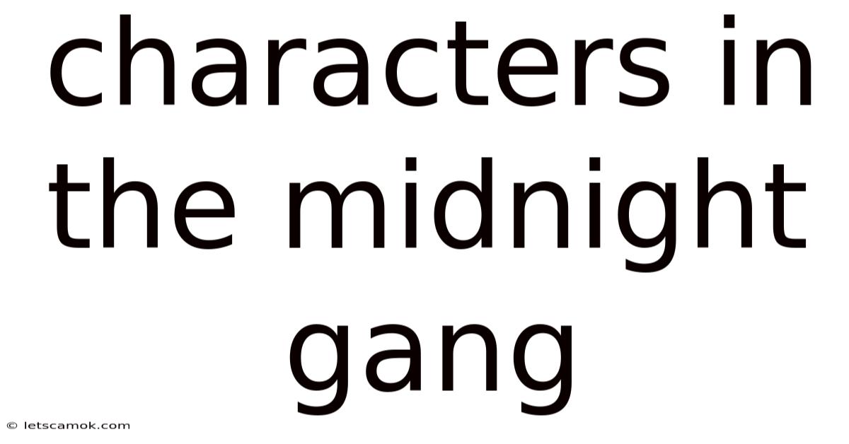 Characters In The Midnight Gang