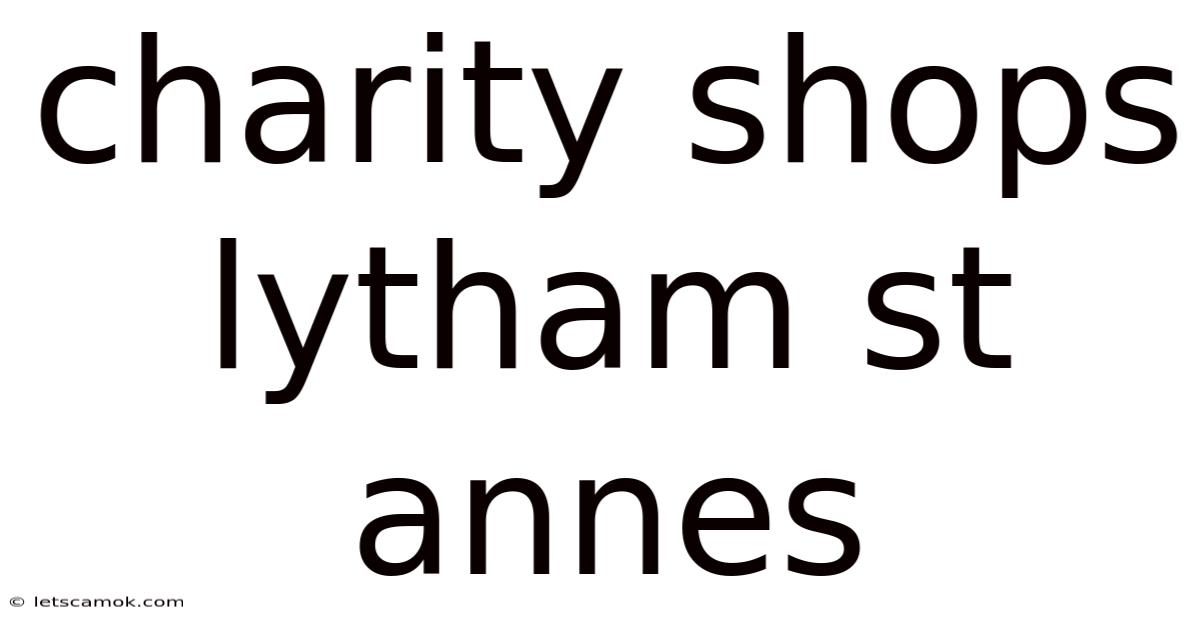 Charity Shops Lytham St Annes