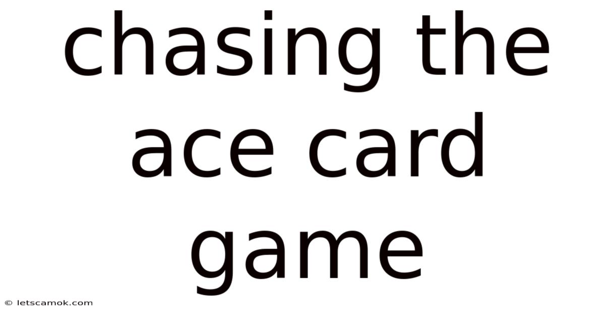 Chasing The Ace Card Game