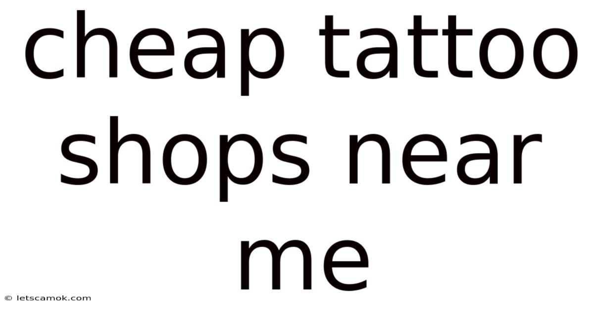 Cheap Tattoo Shops Near Me