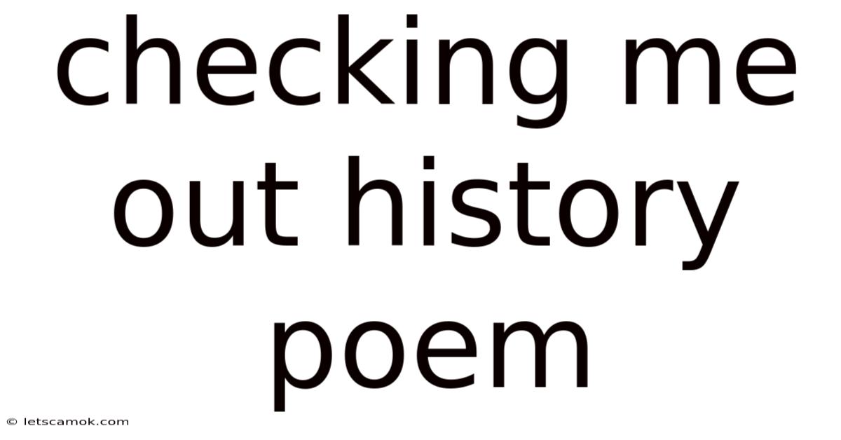 Checking Me Out History Poem
