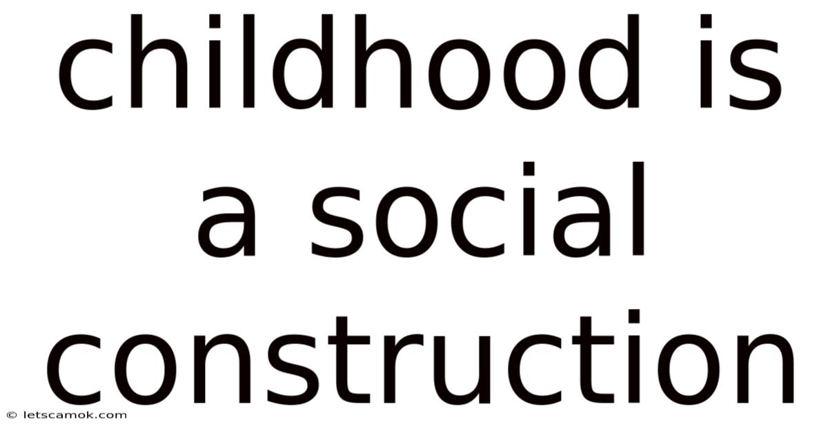 Childhood Is A Social Construction
