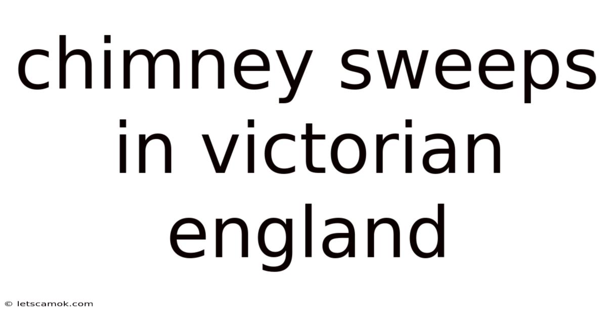 Chimney Sweeps In Victorian England