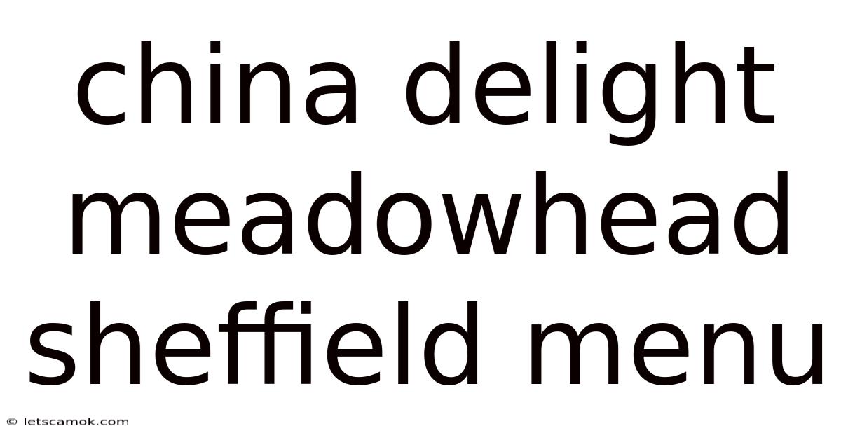 China Delight Meadowhead Sheffield Menu