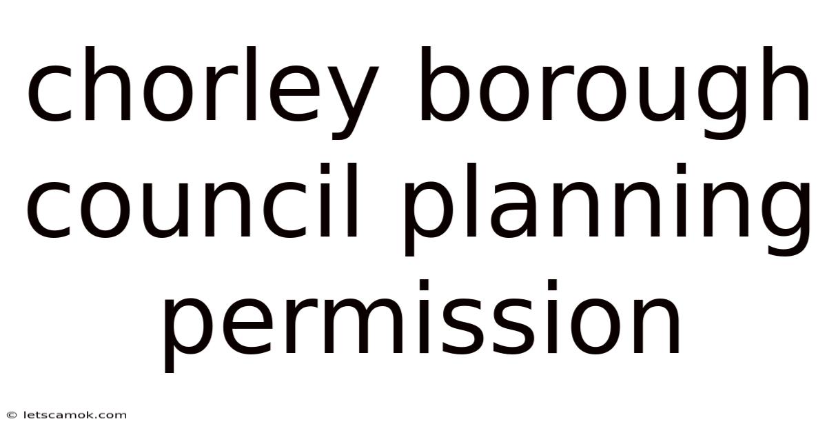 Chorley Borough Council Planning Permission