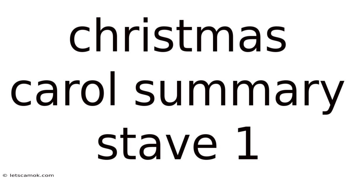 Christmas Carol Summary Stave 1