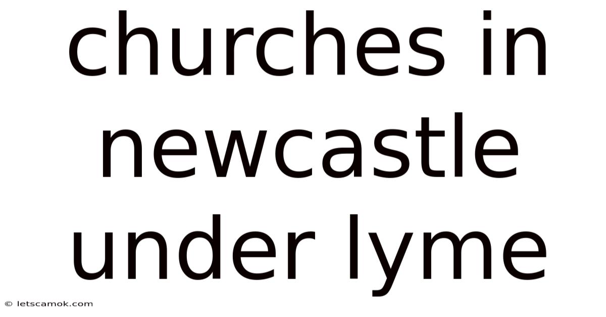 Churches In Newcastle Under Lyme
