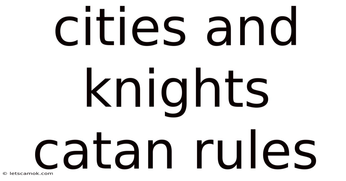 Cities And Knights Catan Rules