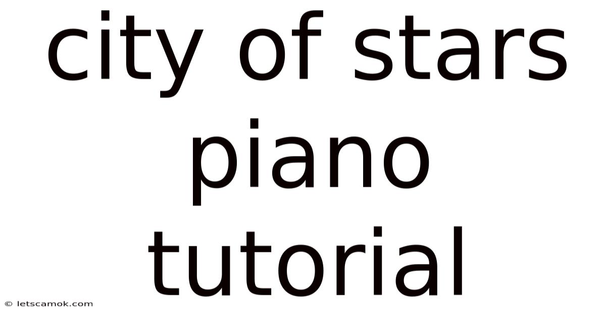City Of Stars Piano Tutorial