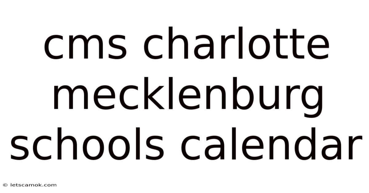 Cms Charlotte Mecklenburg Schools Calendar