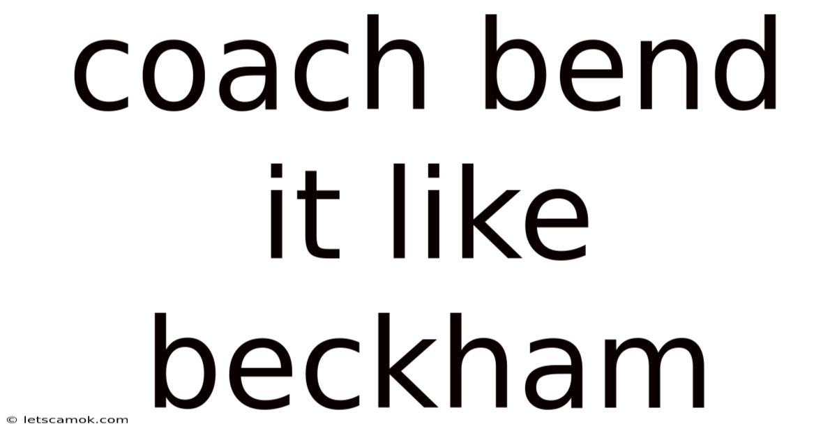 Coach Bend It Like Beckham