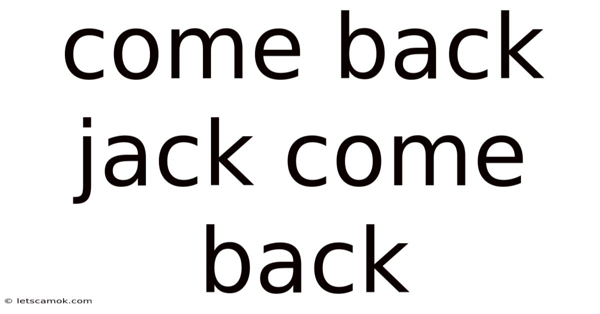 Come Back Jack Come Back