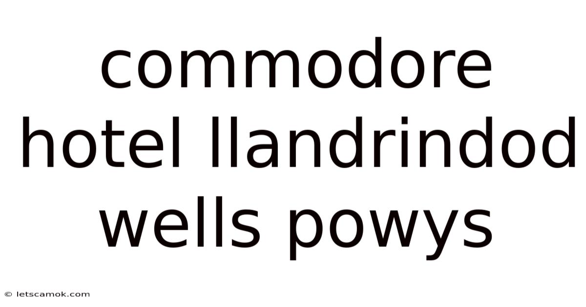 Commodore Hotel Llandrindod Wells Powys